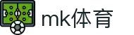 mk体育(中国)官方网站 - MKSports官方赛事频道